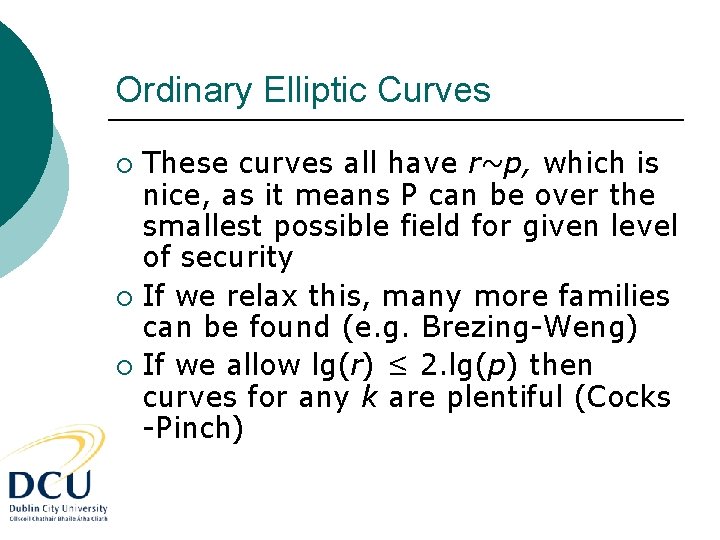 Ordinary Elliptic Curves These curves all have r~p, which is nice, as it means