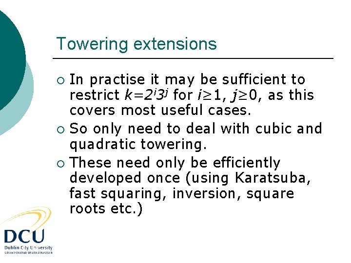 Towering extensions In practise it may be sufficient to restrict k=2 i 3 j