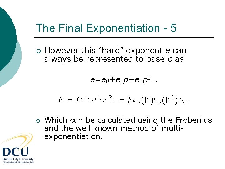The Final Exponentiation - 5 ¡ However this “hard” exponent e can always be