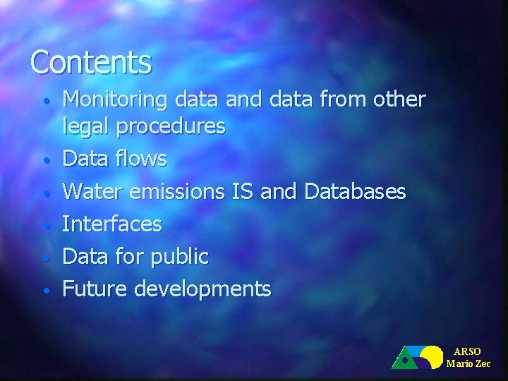 Contents • • • Monitoring data and data from other legal procedures Data flows