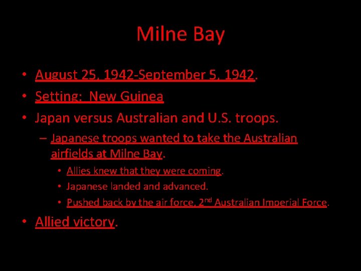 Milne Bay • August 25, 1942 -September 5, 1942. • Setting: New Guinea •