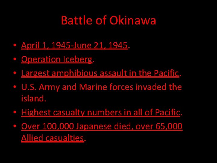 Battle of Okinawa April 1, 1945 -June 21, 1945. Operation Iceberg. Largest amphibious assault