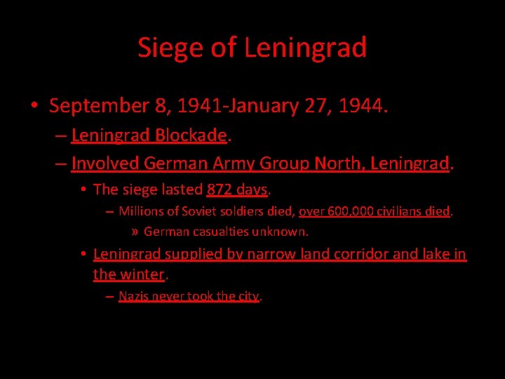 Siege of Leningrad • September 8, 1941 -January 27, 1944. – Leningrad Blockade. –