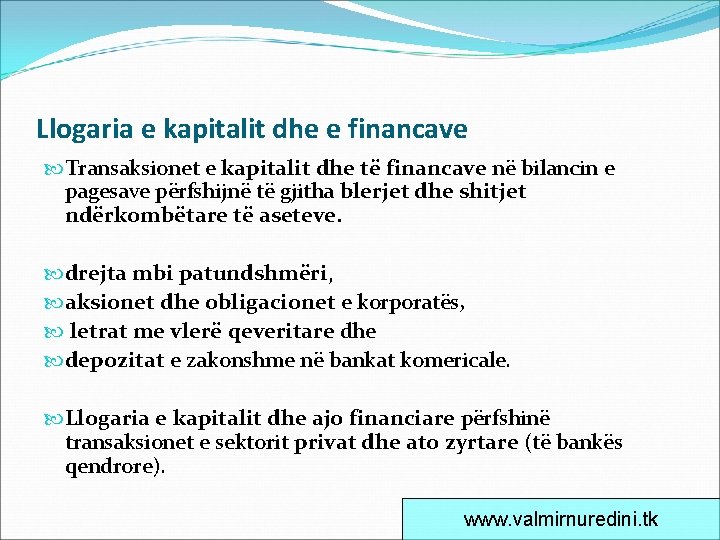 Llogaria e kapitalit dhe e financave Transaksionet e kapitalit dhe të financave në bilancin