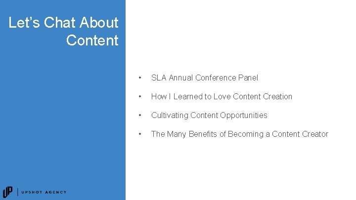 Let’s Chat About Content • SLA Annual Conference Panel • How I Learned to