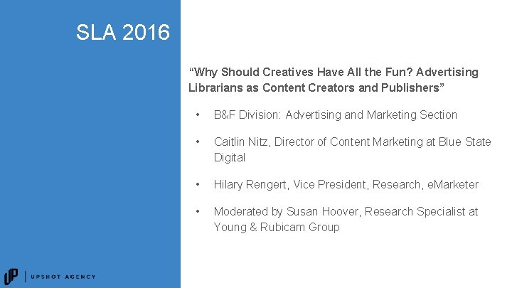 SLA 2016 “Why Should Creatives Have All the Fun? Advertising Librarians as Content Creators