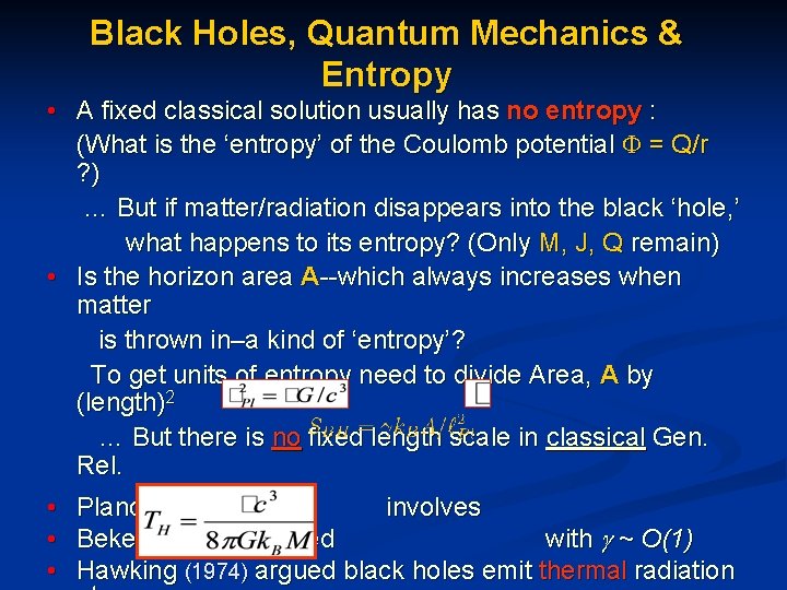 Black Holes, Quantum Mechanics & Entropy • A fixed classical solution usually has no