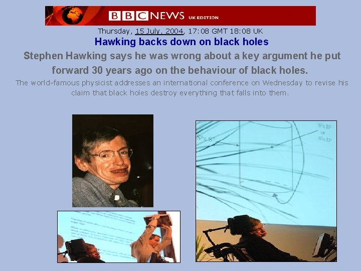 Thursday, 15 July, 2004, 17: 08 GMT 18: 08 UK Hawking backs down on
