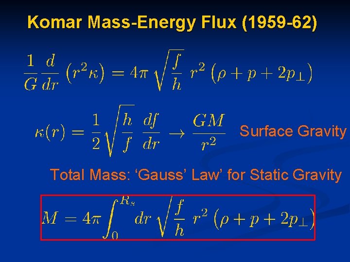 Komar Mass-Energy Flux (1959 -62) Surface Gravity Total Mass: ‘Gauss’ Law’ for Static Gravity