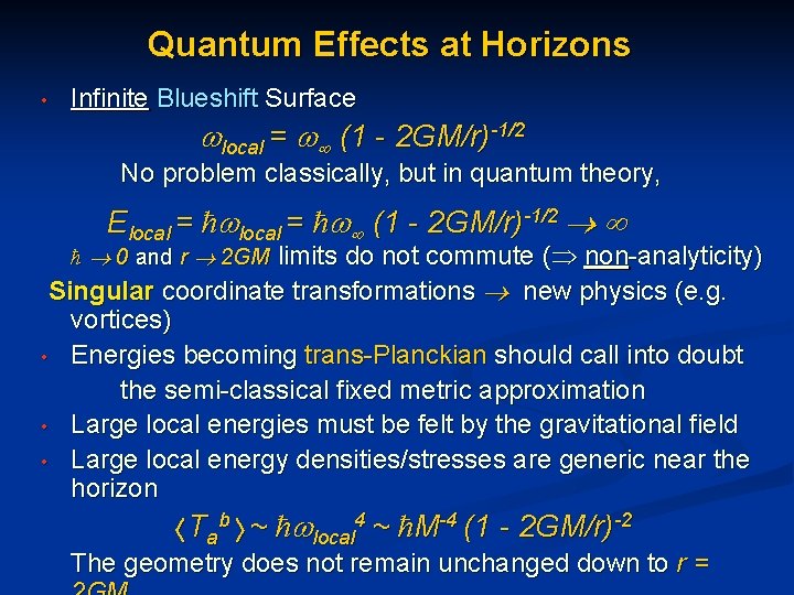 Quantum Effects at Horizons • Infinite Blueshift Surface local = (1 - 2 GM/r)-1/2