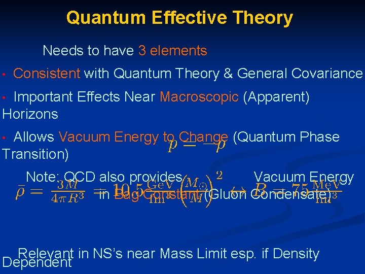 Quantum Effective Theory Needs to have 3 elements • Consistent with Quantum Theory &