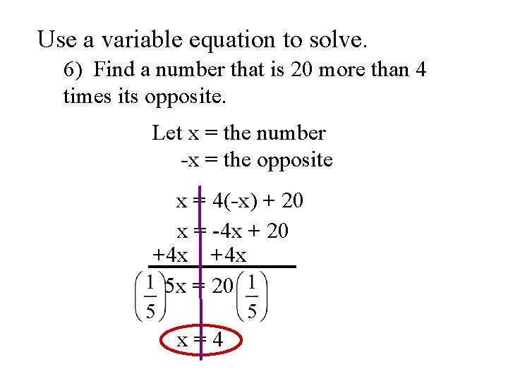 Use a variable equation to solve. 6) Find a number that is 20 more