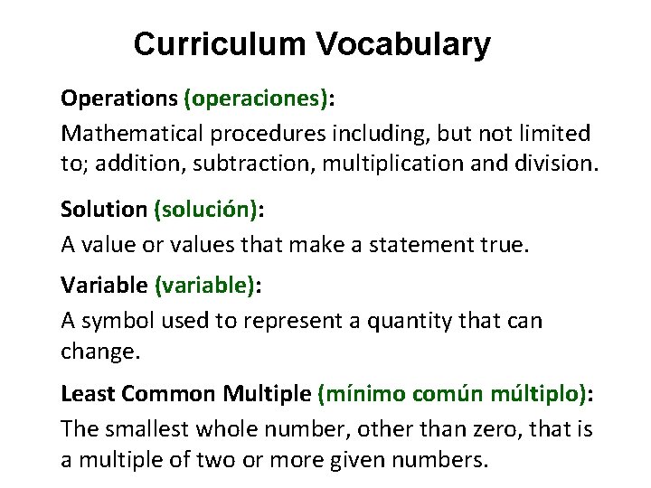 Curriculum Vocabulary Operations (operaciones): Mathematical procedures including, but not limited to; addition, subtraction, multiplication