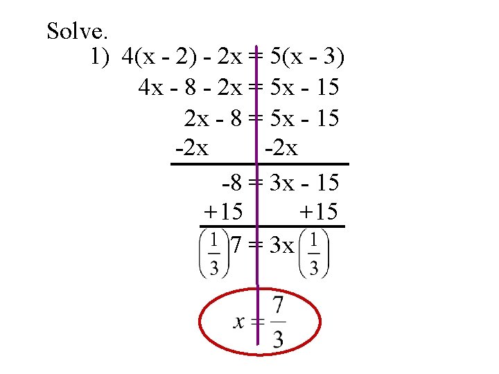 Solve. 1) 4(x - 2) - 2 x = 5(x - 3) 4 x
