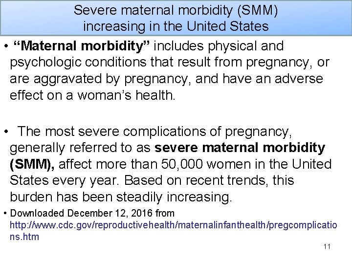 Severe maternal morbidity (SMM) increasing in the United States • “Maternal morbidity” includes physical