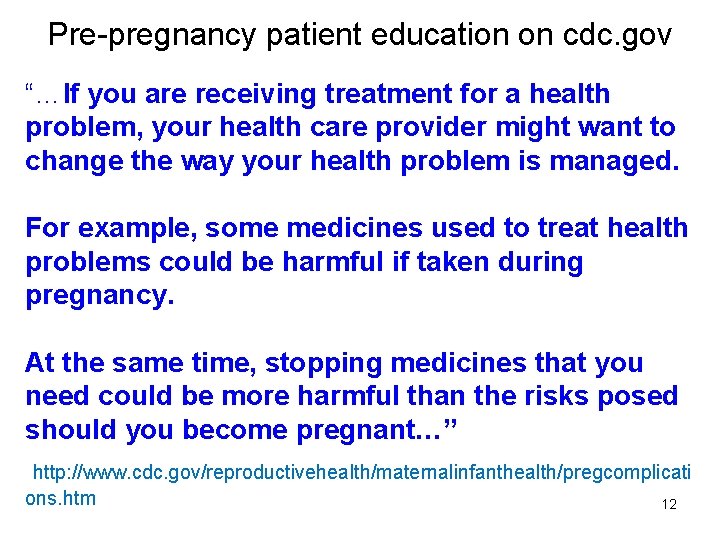 Pre-pregnancy patient education on cdc. gov “…If you are receiving treatment for a health