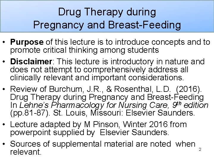 Drug Therapy during Pregnancy and Breast-Feeding • Purpose of this lecture is to introduce