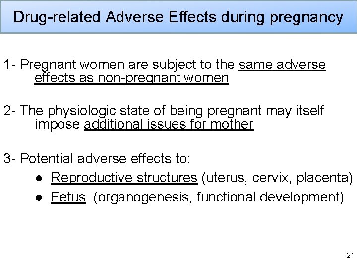 Drug-related Adverse Effects during pregnancy 1 - Pregnant women are subject to the same