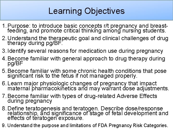 Learning Objectives 1. Purpose: to introduce basic concepts r/t pregnancy and breastfeeding, and promote