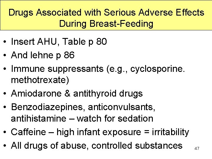 Drugs Associated with Serious Adverse Effects During Breast-Feeding • Insert AHU, Table p 80