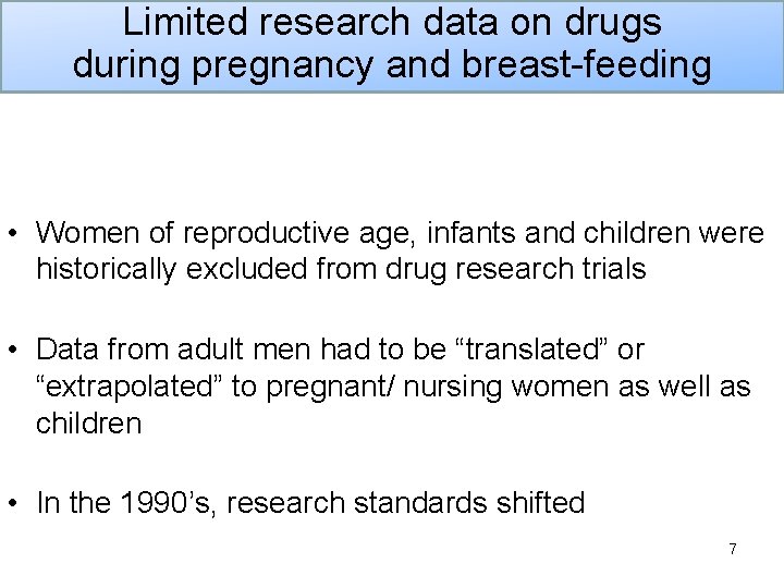 Limited research data on drugs during pregnancy and breast-feeding • Women of reproductive age,