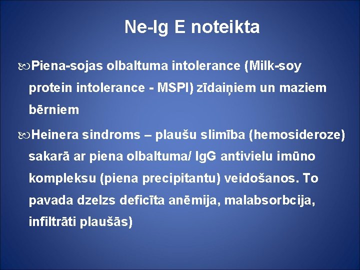 Ne-Ig E noteikta Piena-sojas olbaltuma intolerance (Milk-soy protein intolerance - MSPI) zīdaiņiem un maziem