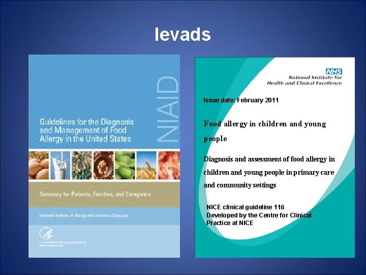Ievads Issue date: February 2011 Food allergy in children and young people Issue date: