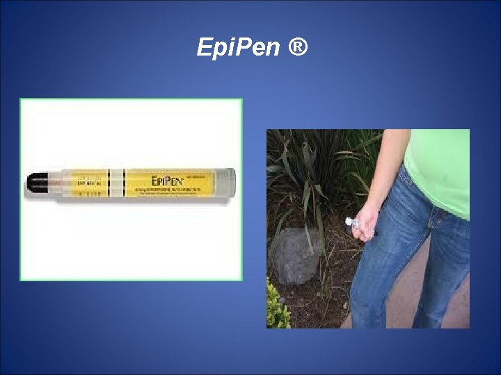 Epi. Pen ® 