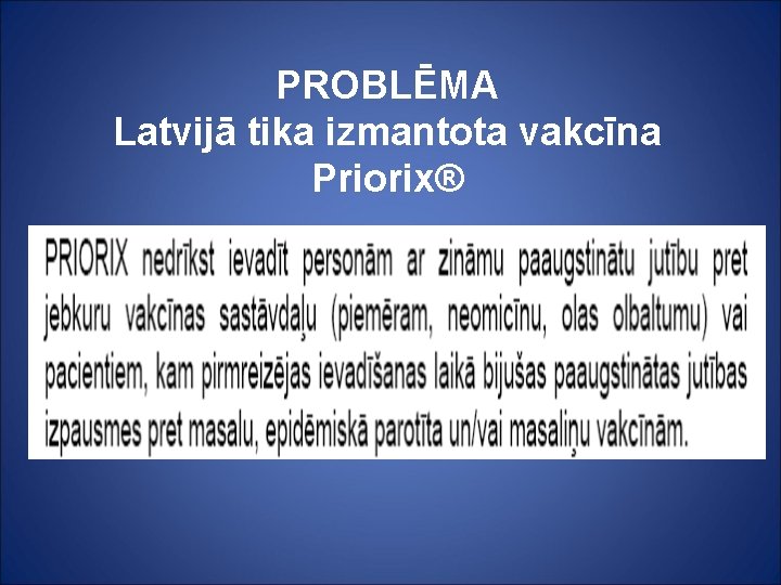 PROBLĒMA Latvijā tika izmantota vakcīna Priorix® 