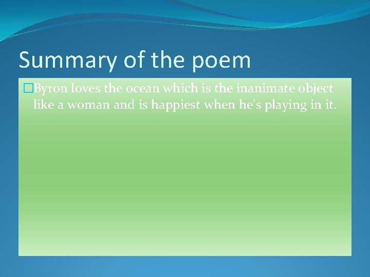 Summary of the poem �Byron loves the ocean which is the inanimate object like