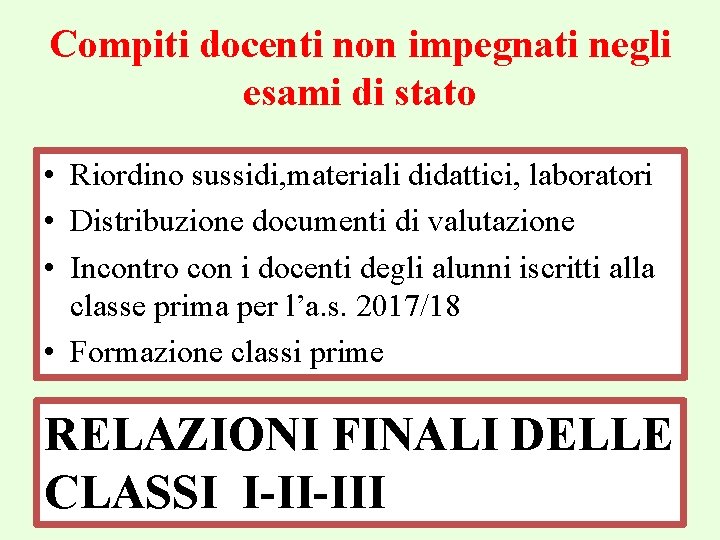 Compiti docenti non impegnati negli esami di stato • Riordino sussidi, materiali didattici, laboratori