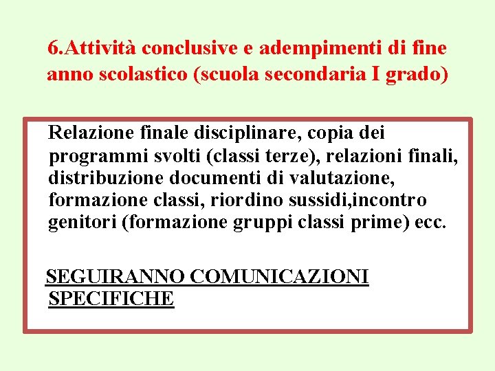 6. Attività conclusive e adempimenti di fine anno scolastico (scuola secondaria I grado) Relazione