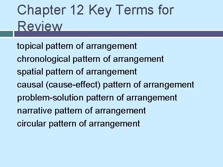 Chapter 12 Key Terms for Review topical pattern of arrangement chronological pattern of arrangement
