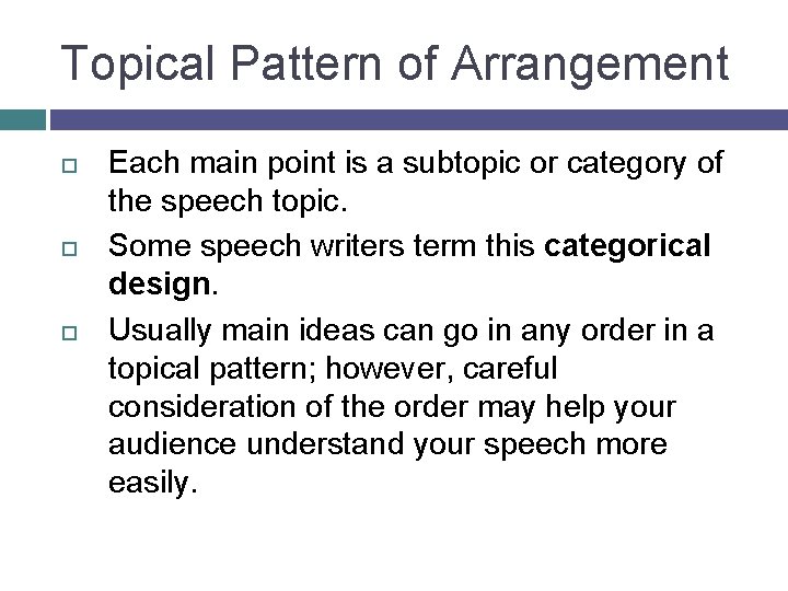 Topical Pattern of Arrangement Each main point is a subtopic or category of the