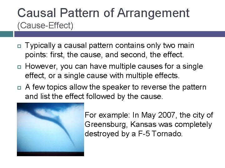 Causal Pattern of Arrangement (Cause-Effect) Typically a causal pattern contains only two main points: