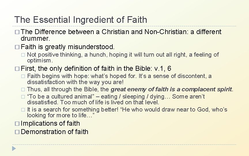 The Essential Ingredient of Faith � The Difference between a Christian and Non-Christian: a