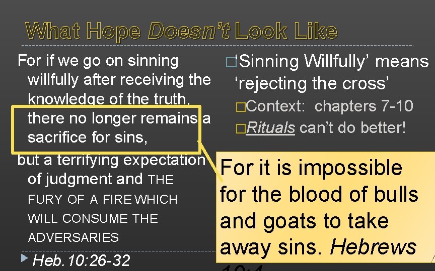 What Hope Doesn’t Look Like For if we go on sinning �‘Sinning Willfully’ means