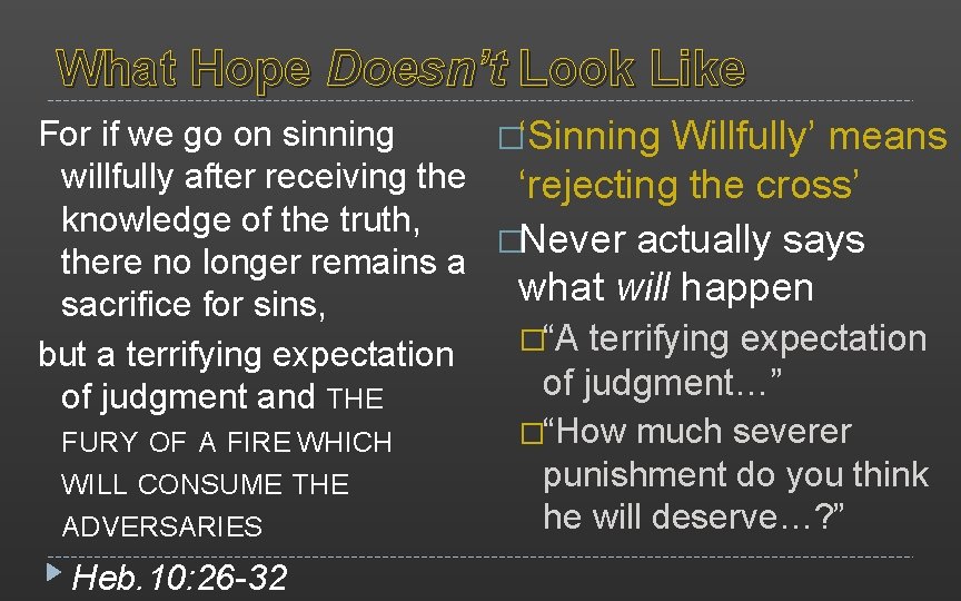 What Hope Doesn’t Look Like For if we go on sinning �‘Sinning Willfully’ means