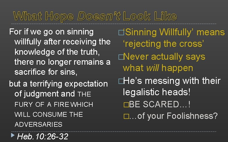 What Hope Doesn’t Look Like For if we go on sinning �‘Sinning Willfully’ means