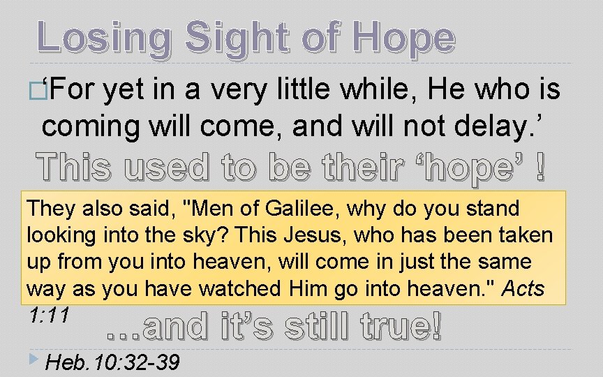 Losing Sight of Hope �‘For yet in a very little while, He who is
