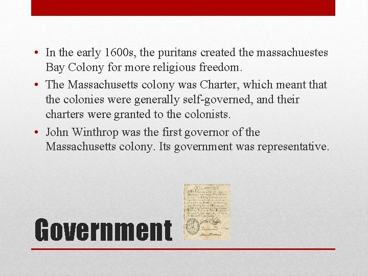  • In the early 1600 s, the puritans created the massachuestes Bay Colony