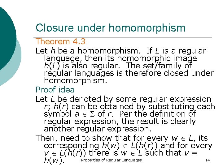 Closure under homomorphism Theorem 4. 3 Let h be a homomorphism. If L is