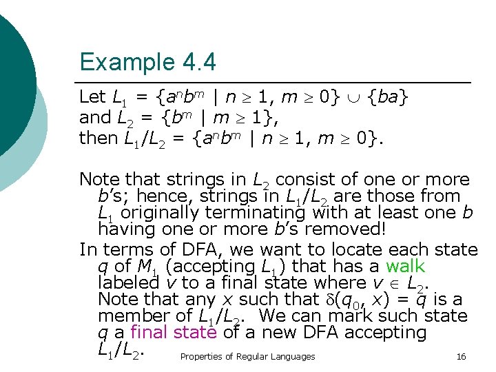 Example 4. 4 Let L 1 = {anbm | n 1, m 0} {ba}