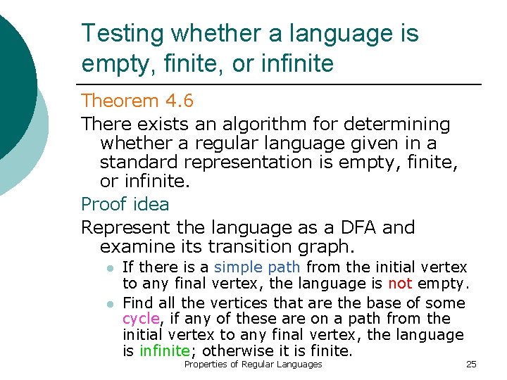 Testing whether a language is empty, finite, or infinite Theorem 4. 6 There exists
