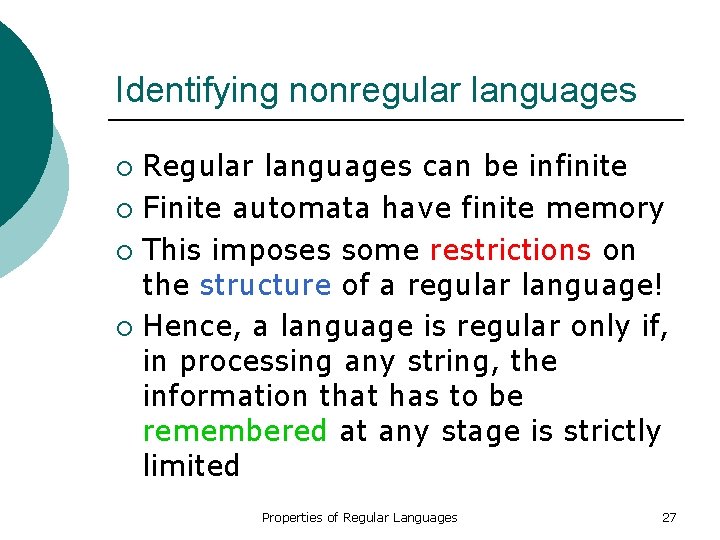 Identifying nonregular languages Regular languages can be infinite ¡ Finite automata have finite memory