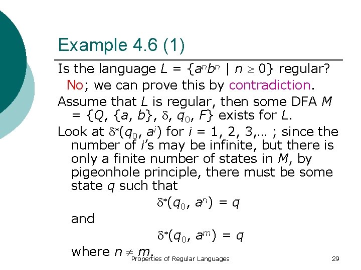 Example 4. 6 (1) Is the language L = {anbn | n 0} regular?