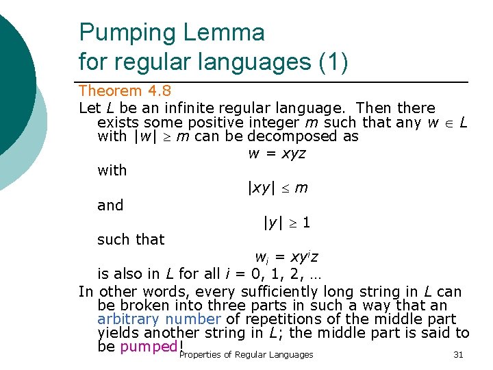 Pumping Lemma for regular languages (1) Theorem 4. 8 Let L be an infinite