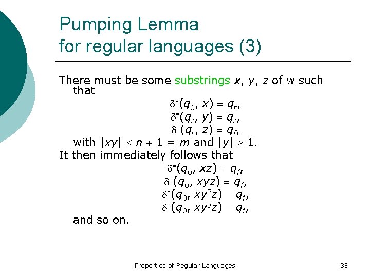 Pumping Lemma for regular languages (3) There must be some substrings x, y, z