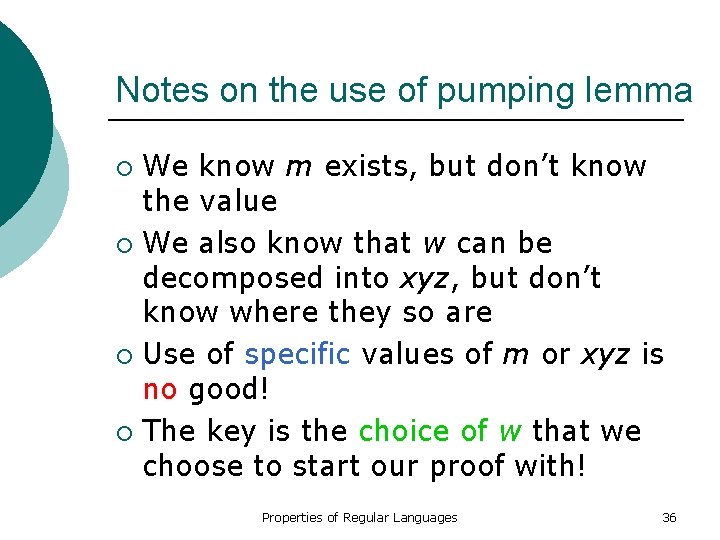 Notes on the use of pumping lemma We know m exists, but don’t know