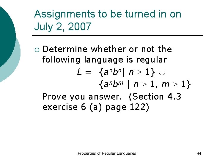 Assignments to be turned in on July 2, 2007 ¡ Determine whether or not